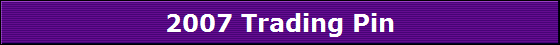 2007 Trading Pin